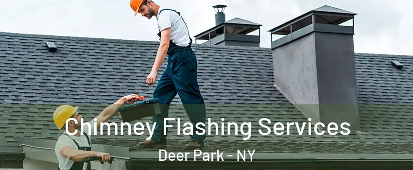 Chimney Flashing Services Deer Park - NY