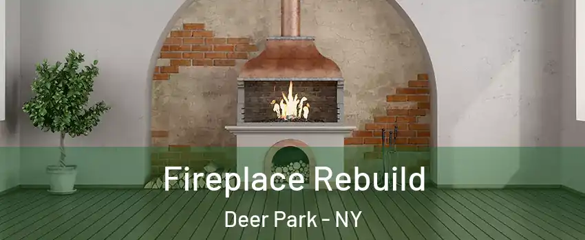  Fireplace Rebuild Deer Park - NY