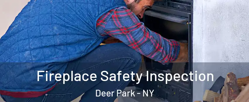  Fireplace Safety Inspection Deer Park - NY
