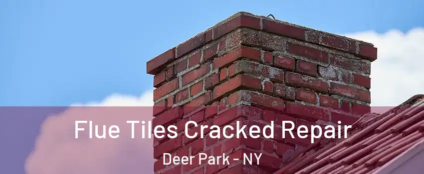  Flue Tiles Cracked Repair Deer Park - NY