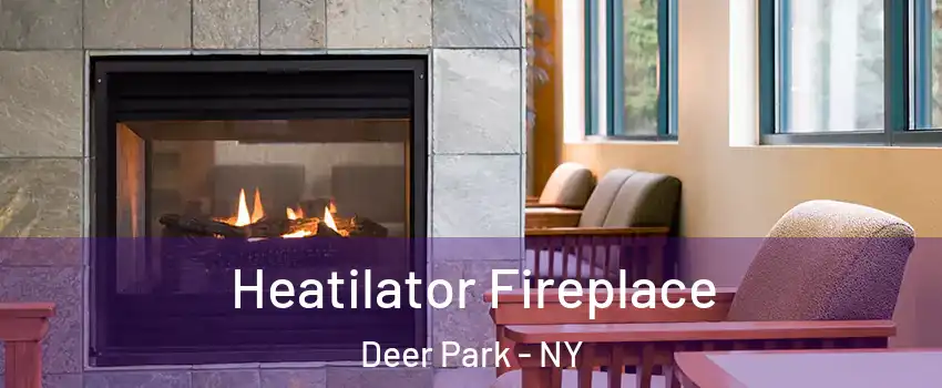  Heatilator Fireplace Deer Park - NY