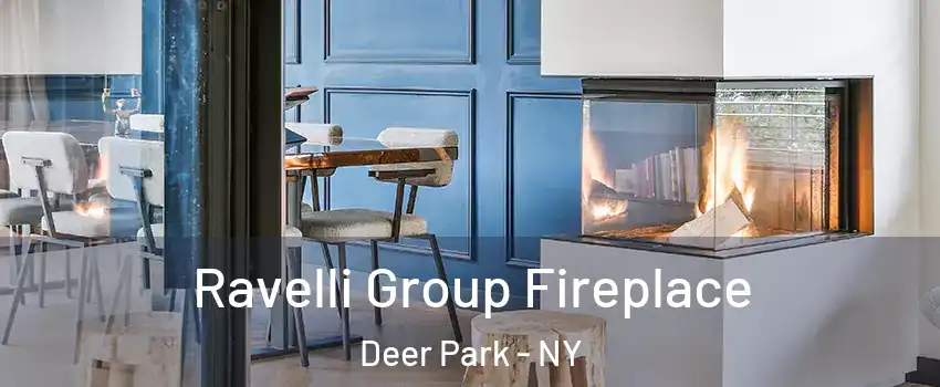  Ravelli Group Fireplace Deer Park - NY