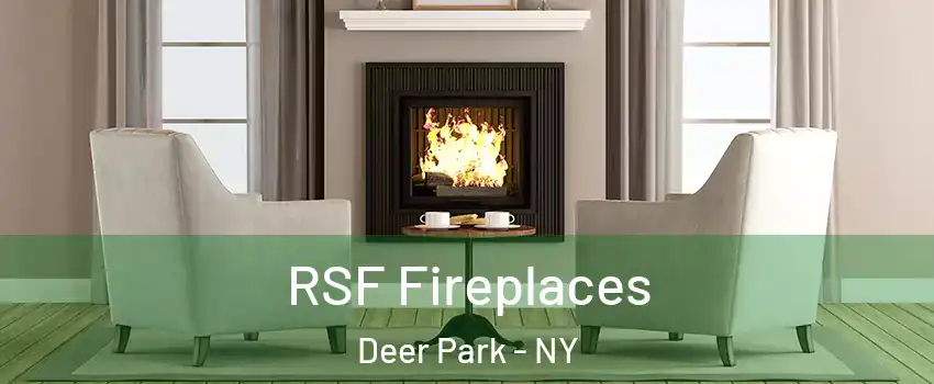  RSF Fireplaces Deer Park - NY