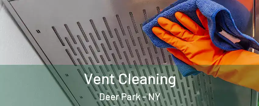  Vent Cleaning Deer Park - NY